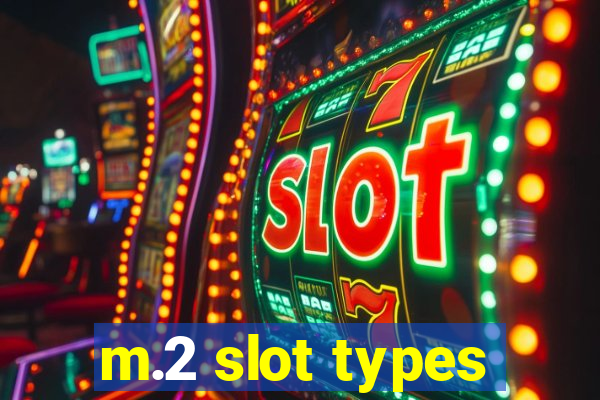 m.2 slot types