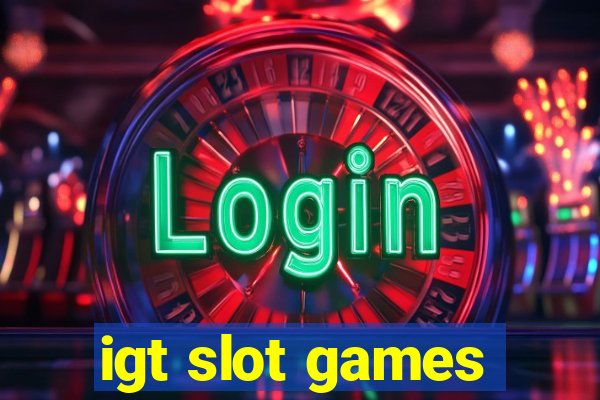 igt slot games