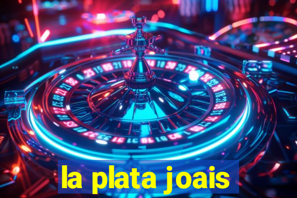 la plata joais