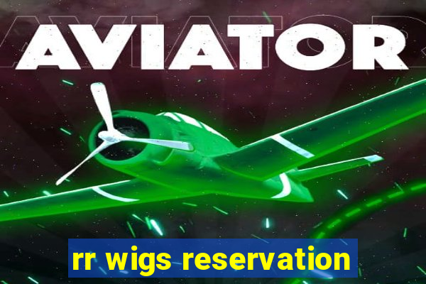 rr wigs reservation