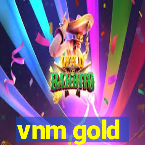 vnm gold