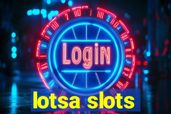 lotsa slots