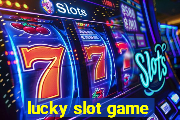 lucky slot game