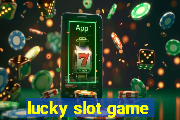 lucky slot game