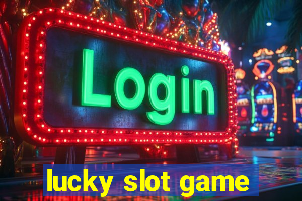 lucky slot game