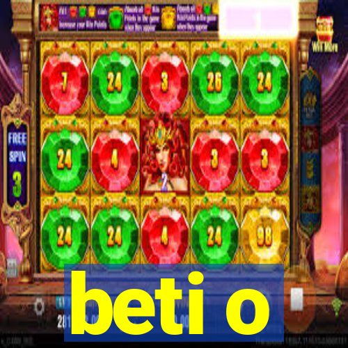 beti o