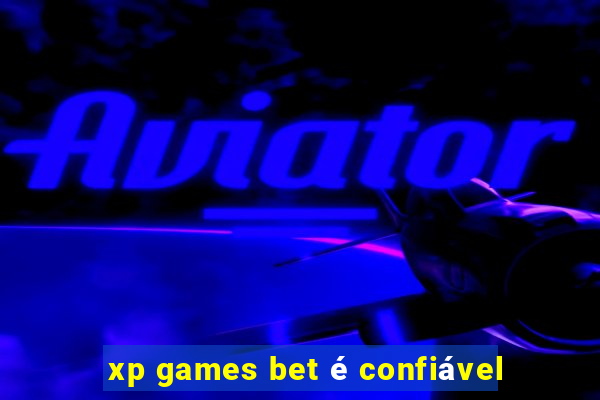 xp games bet é confiável