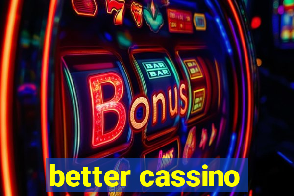 better cassino