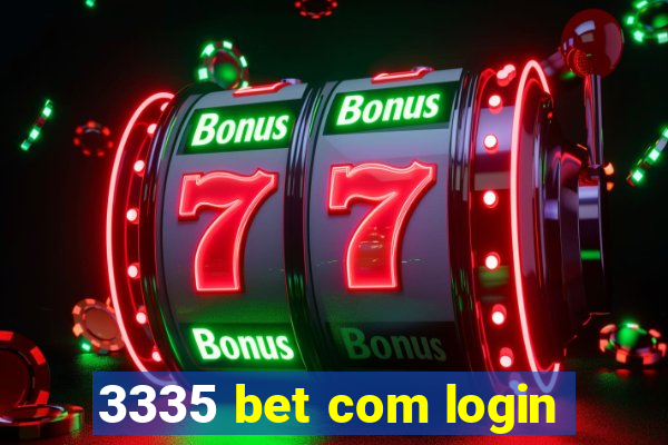 3335 bet com login