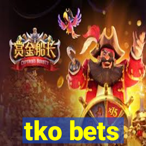 tko bets