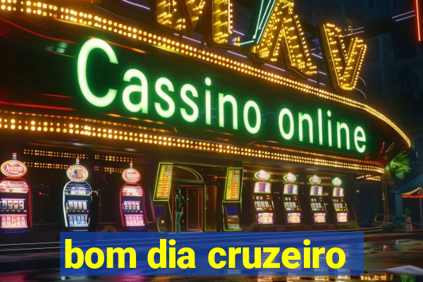 bom dia cruzeiro