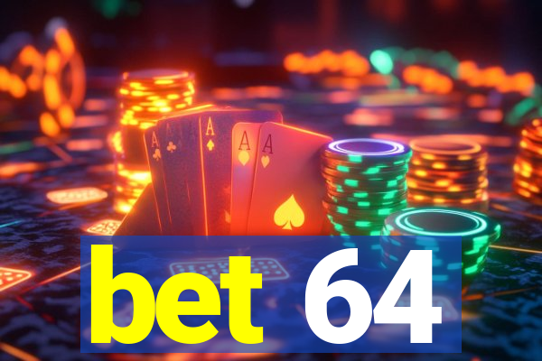 bet 64