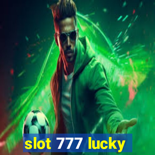 slot 777 lucky