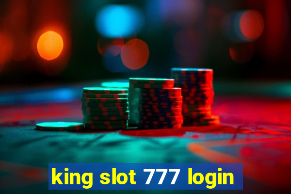 king slot 777 login