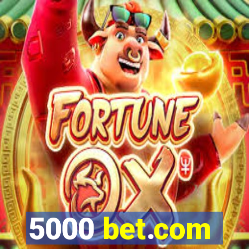 5000 bet.com