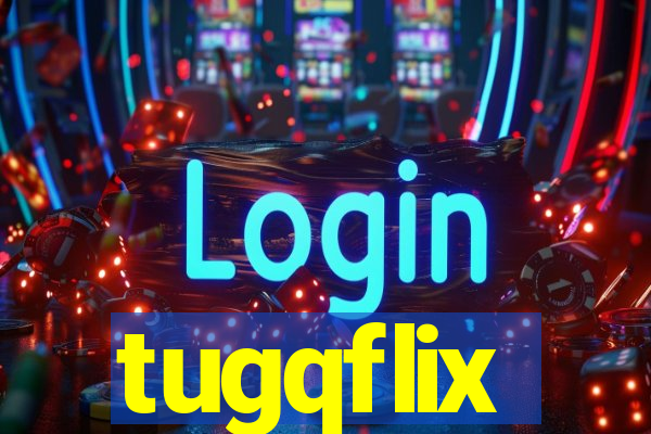 tugqflix