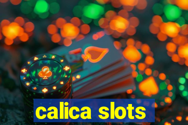 calica slots