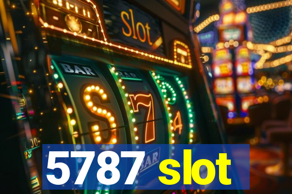 5787 slot