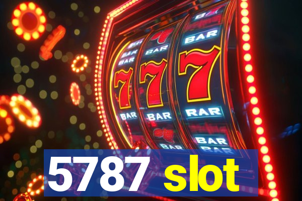 5787 slot