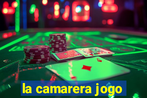 la camarera jogo