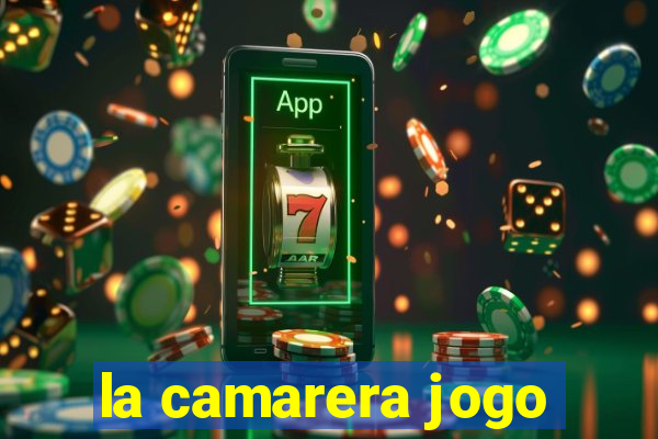 la camarera jogo