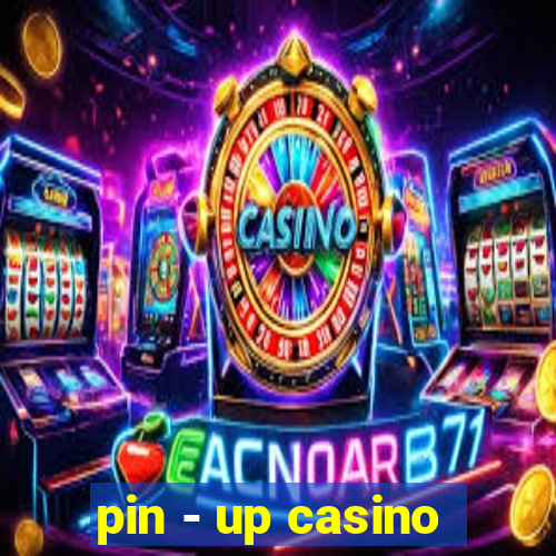 pin - up casino