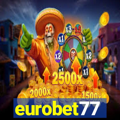 eurobet77