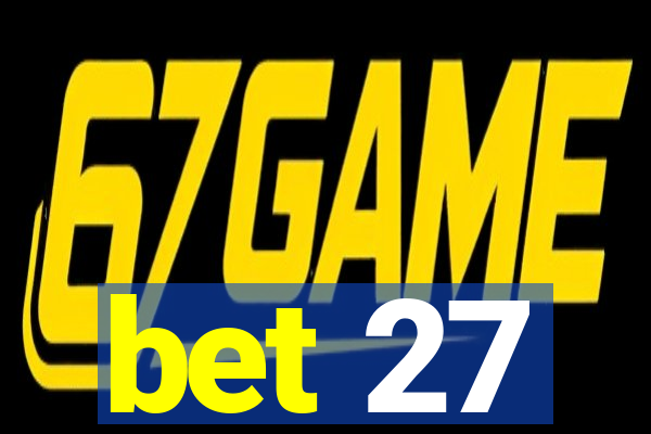 bet 27