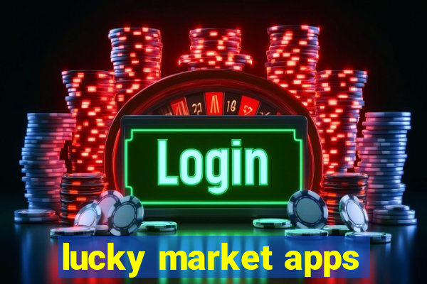 lucky market apps