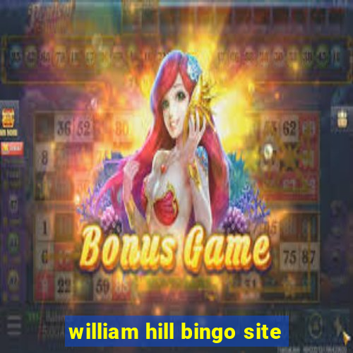 william hill bingo site