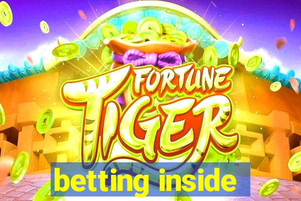 betting inside