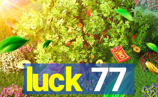 luck 77