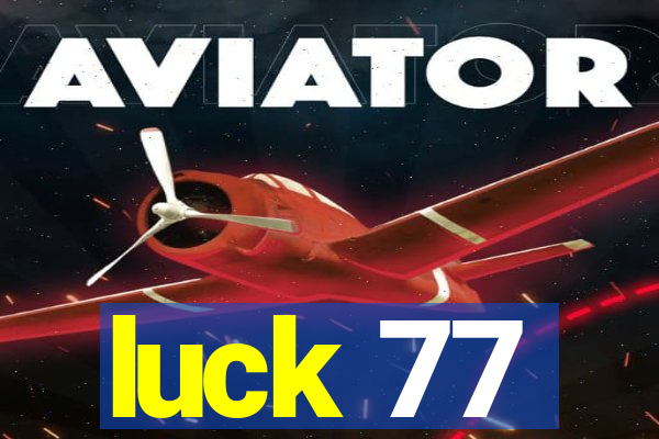 luck 77