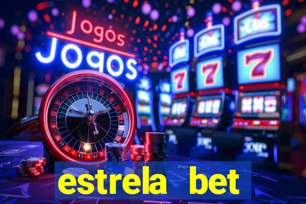 estrela bet deposito mínimo