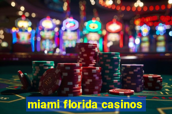 miami florida casinos