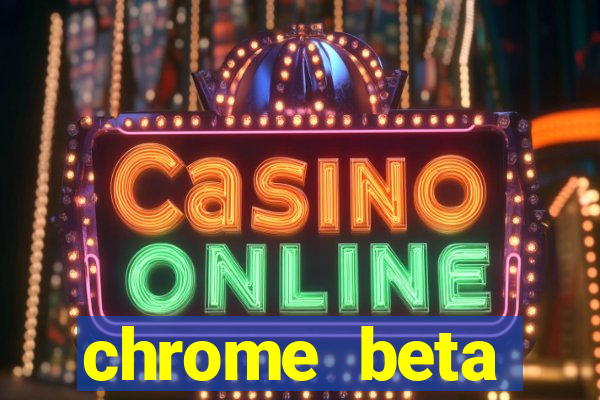 chrome beta download for pc