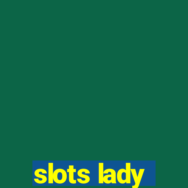 slots lady