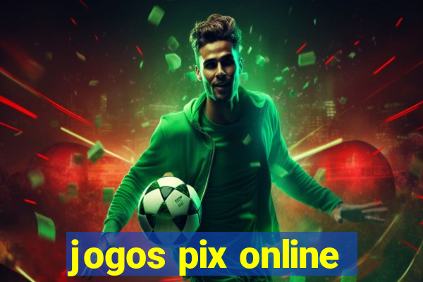 jogos pix online