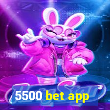 5500 bet app