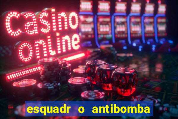 esquadr o antibomba salário quanto ganha um