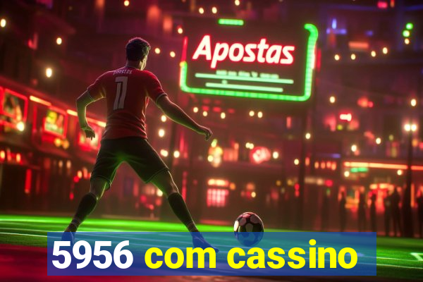 5956 com cassino