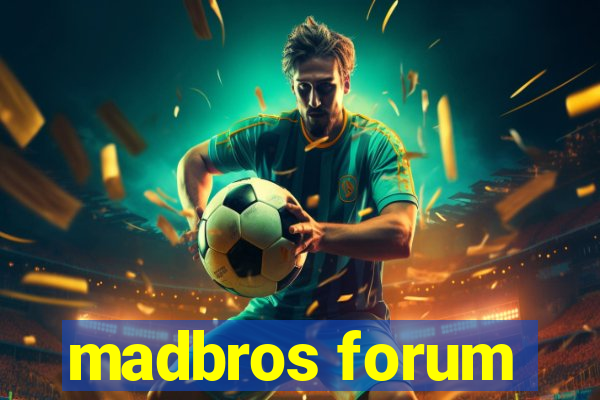 madbros forum