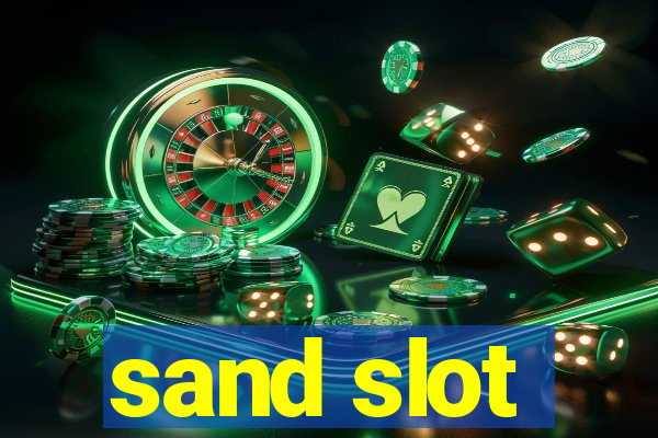 sand slot