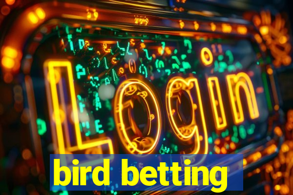 bird betting