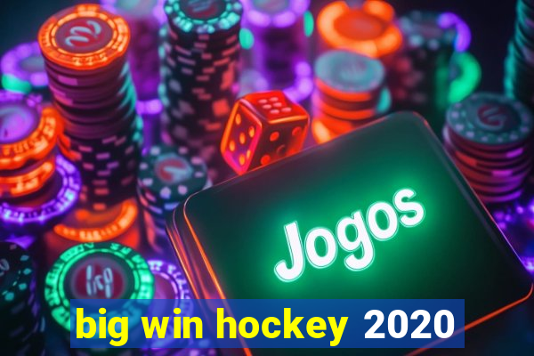 big win hockey 2020