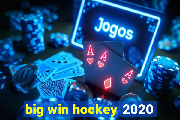 big win hockey 2020