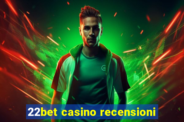 22bet casino recensioni