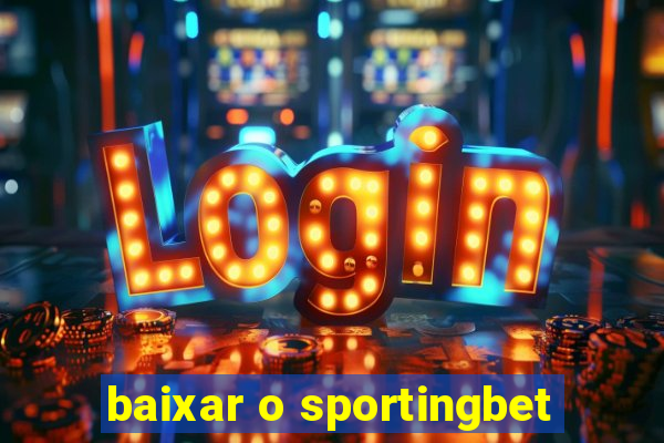 baixar o sportingbet