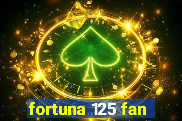 fortuna 125 fan