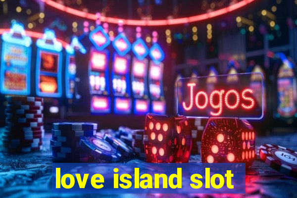 love island slot